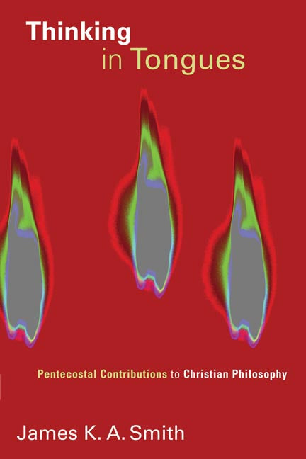 Thinking in Tongues (Pentecostal Manifestos Series)