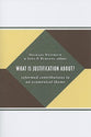 What is Justification About?