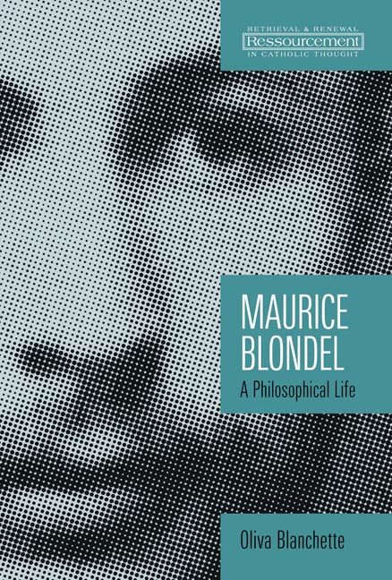 Maurice Blondel (Ressourcement: Retrieval And Renewal In Catholic Thought Series)