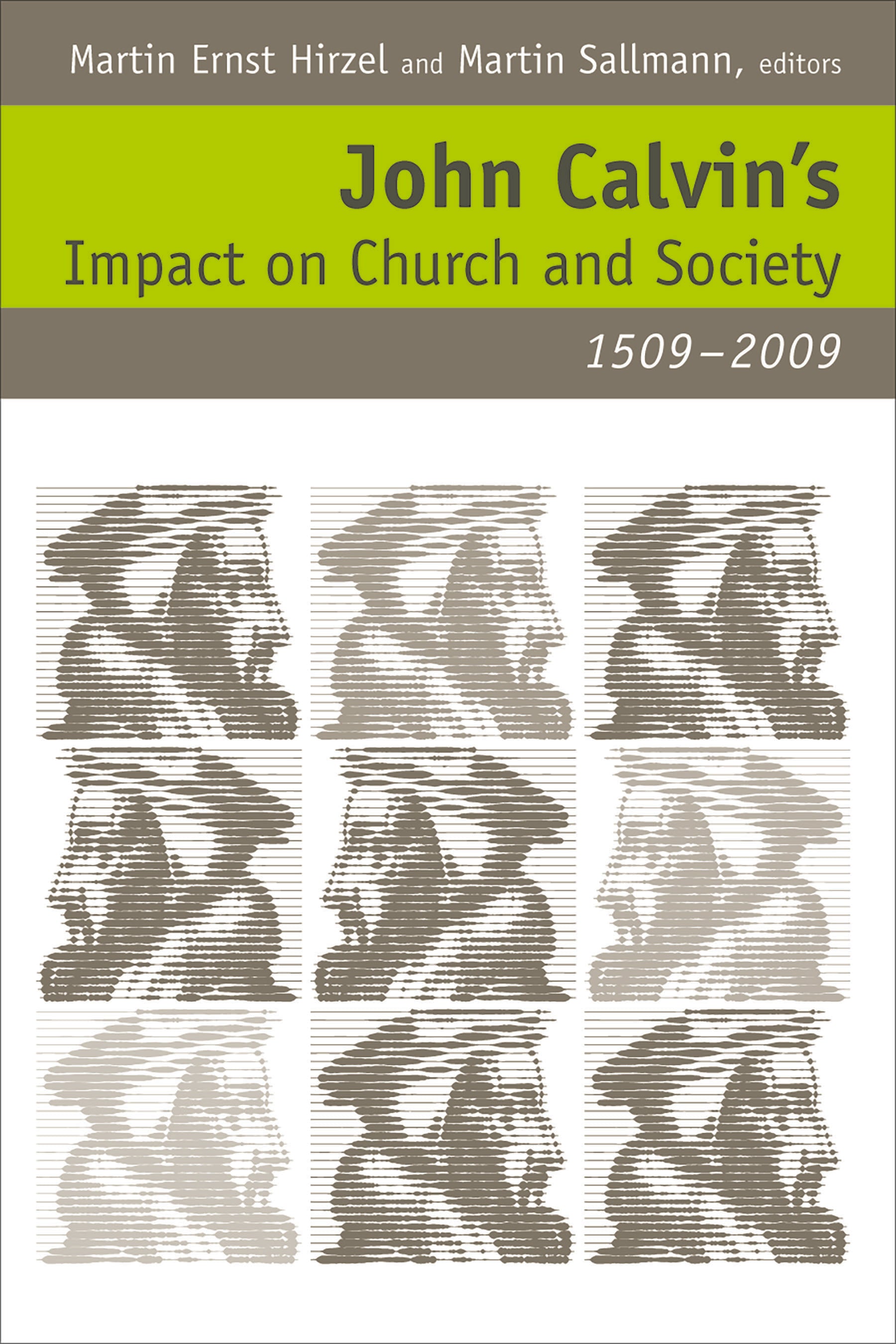 John Calvin's Impact on Church and Society, 1509-2009