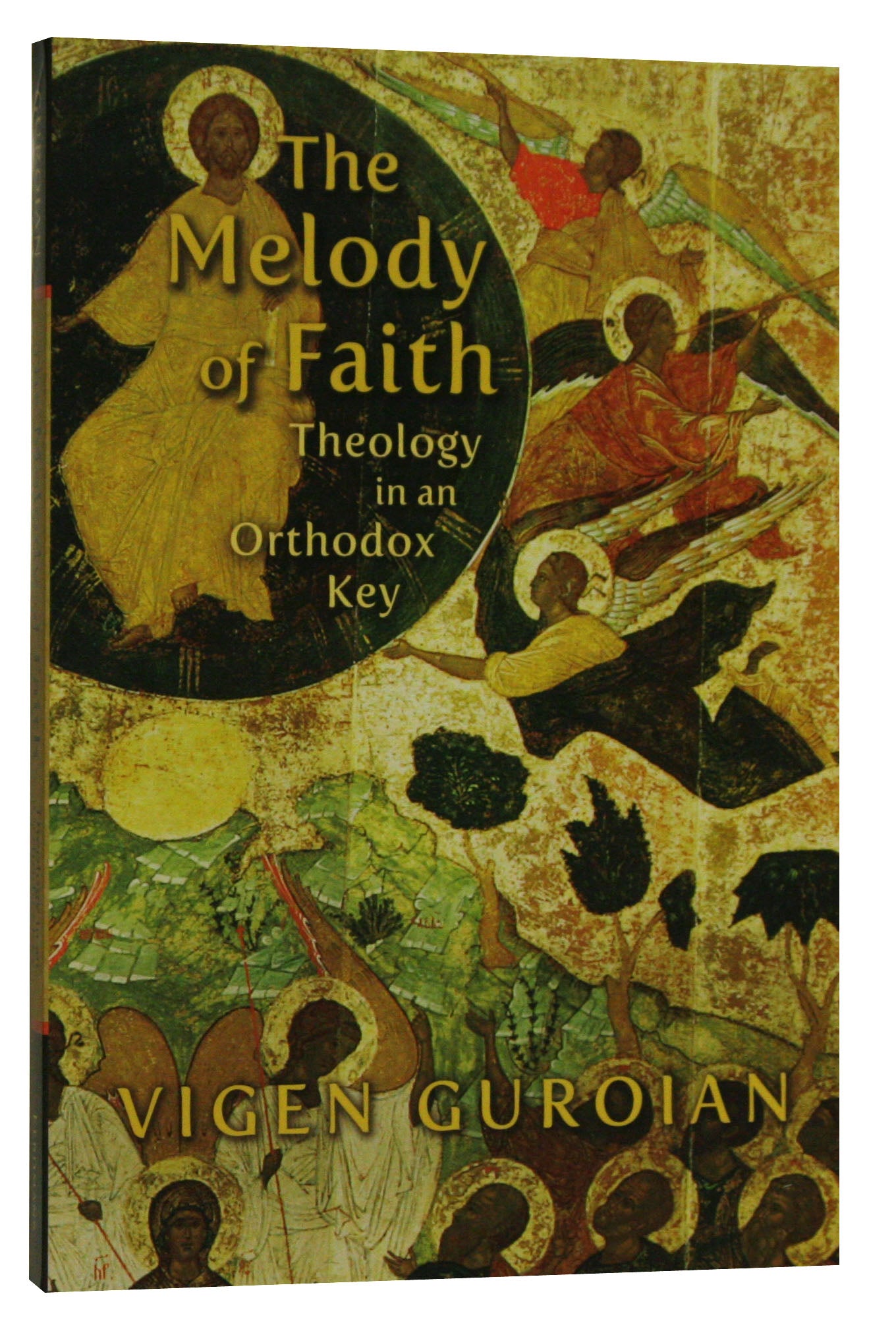 The Melody of Faith: Theology in An Orthodox Key