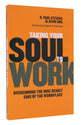 Taking Your Soul to Work