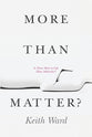 More Than Matter?