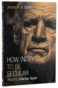 How to Be Secular (Not)