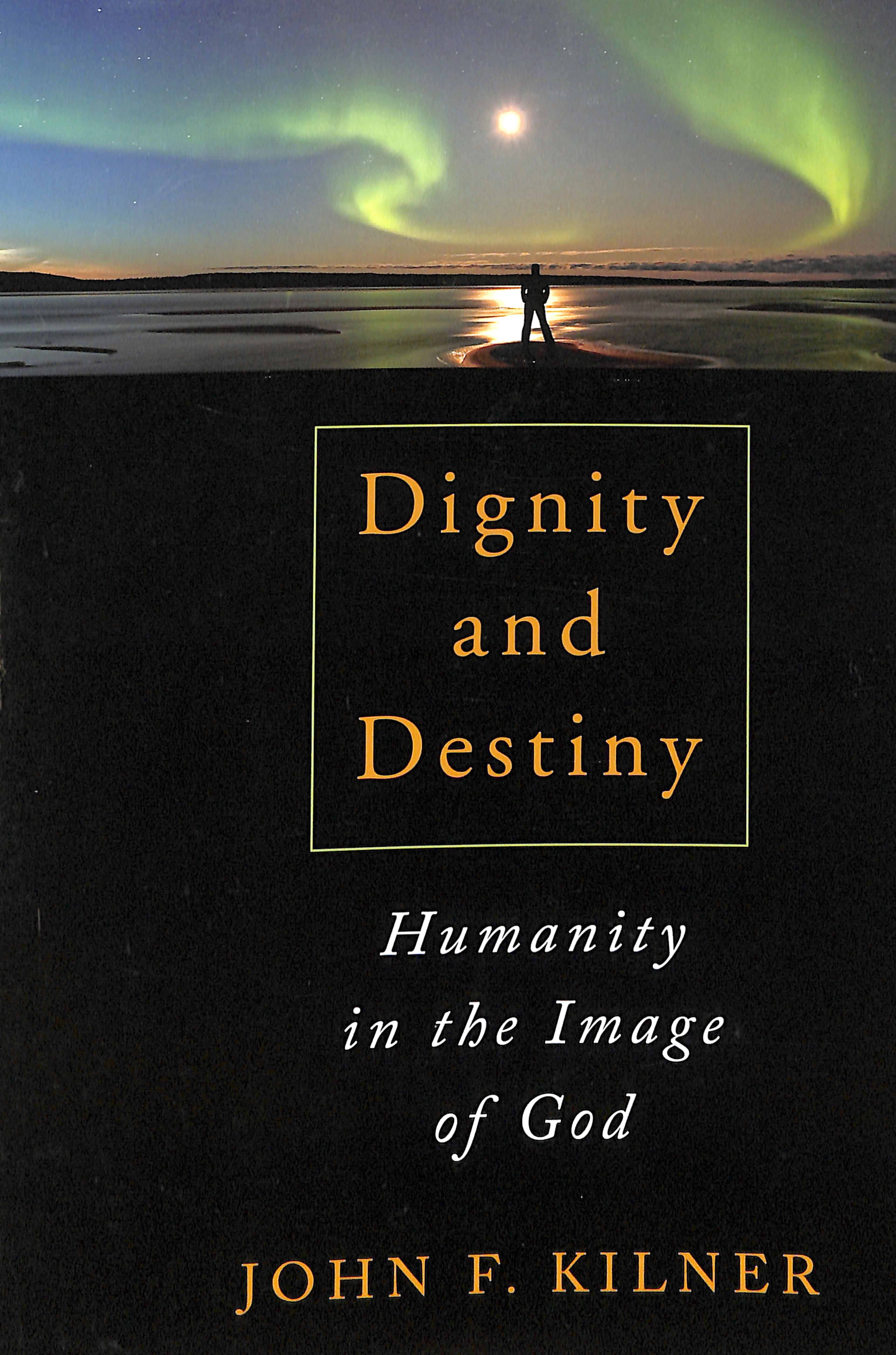 Dignity and Destiny: Humanity in the Image of God