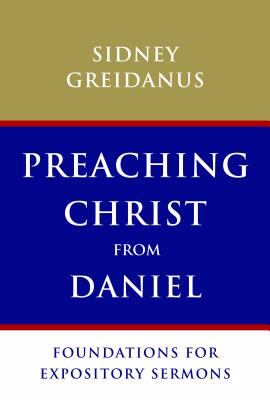 Preaching Christ From Daniel