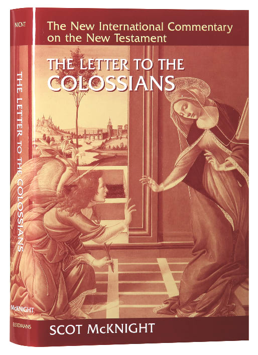 The Letter to the Colossians (New International Commentary On The New Testament Series)