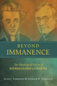 Beyond Immanence: The Theological Vision of Kierkegaard and Barth (Kierkegaard As A Christian Thinker Series)