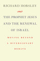 The Prophet Jesus and the Renewal of Israel