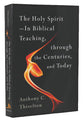 The Holy Spirit: In Biblical Teaching, Through the Centuries and Today