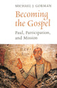 Becoming the Gospel (The Gospel And Culture Series)