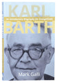 Karl Barth: An Introductory Biography For Evangelicals