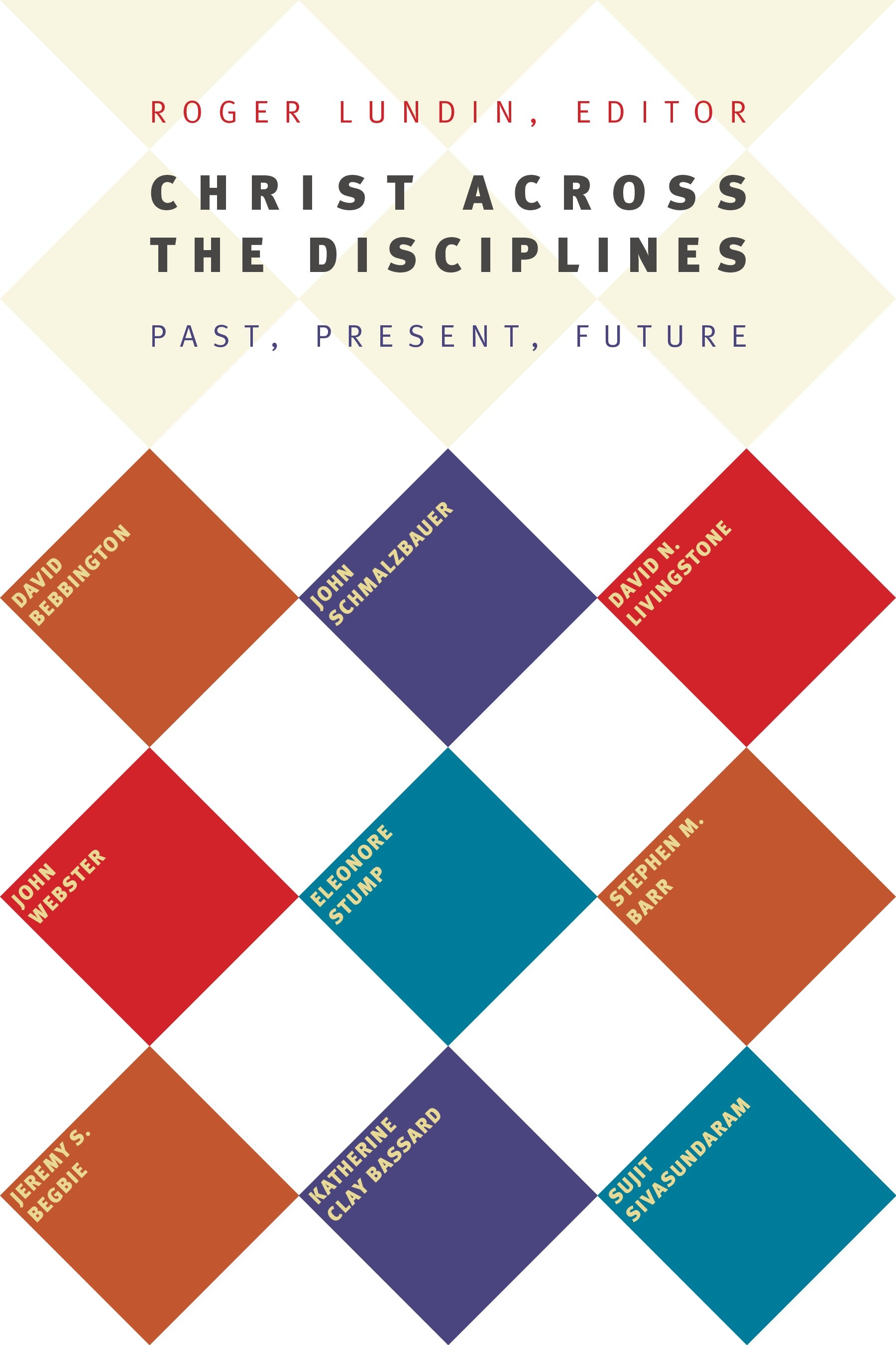 Christ Across the Disciplines: Past, Present, Future