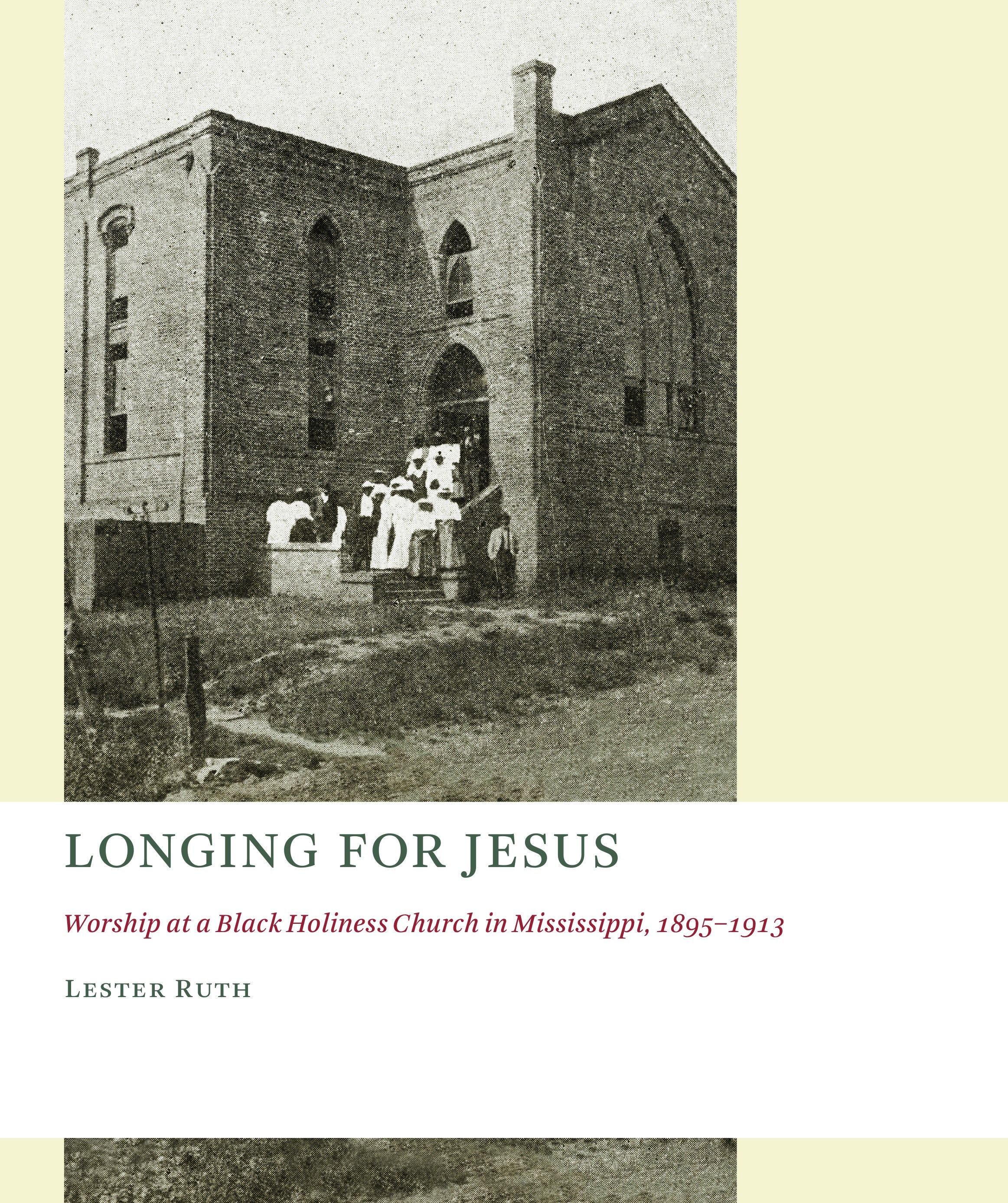 Longing For Jesus: Worship At a Black Holiness Church in Mississippi, 1895-1913
