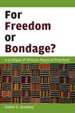 For Freedom Or Bondage?