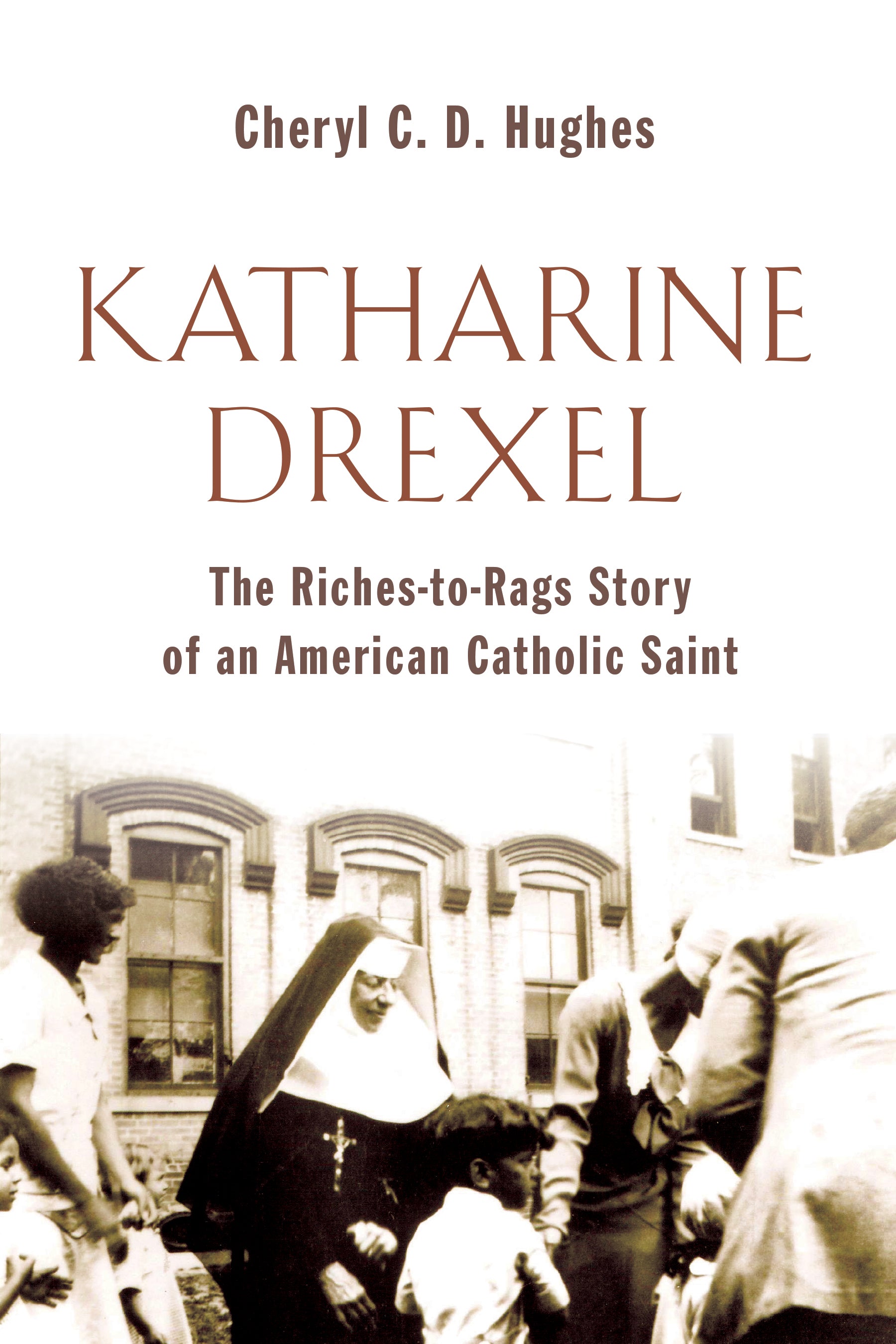 Katherine Drexel: The Riches-To-Rags Story of An American Catholic Saint