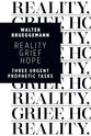 Reality, Grief, Hope: Three Urgent Prophetic Tasks
