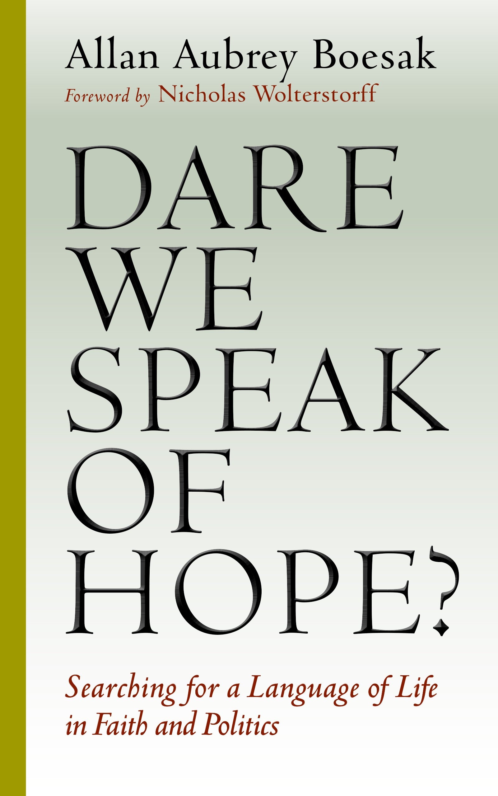 Dare We Speak of Hope?