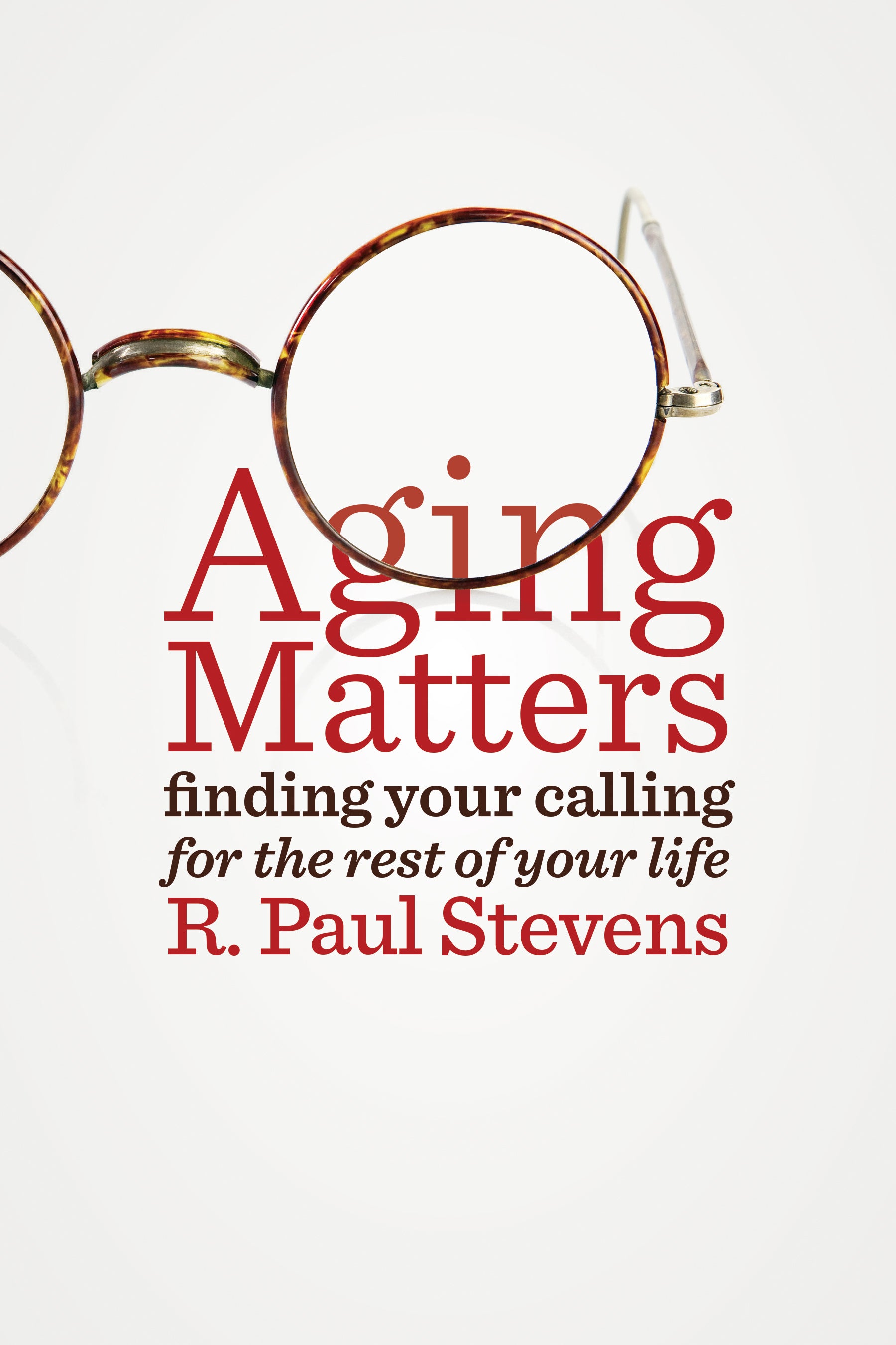 Aging Matters: Finding Your Calling For the Rest of Your Life