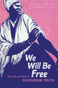 We Will Be Free: The Life and Faith of Sojourner Truth (Library Of Religious Biography Series)