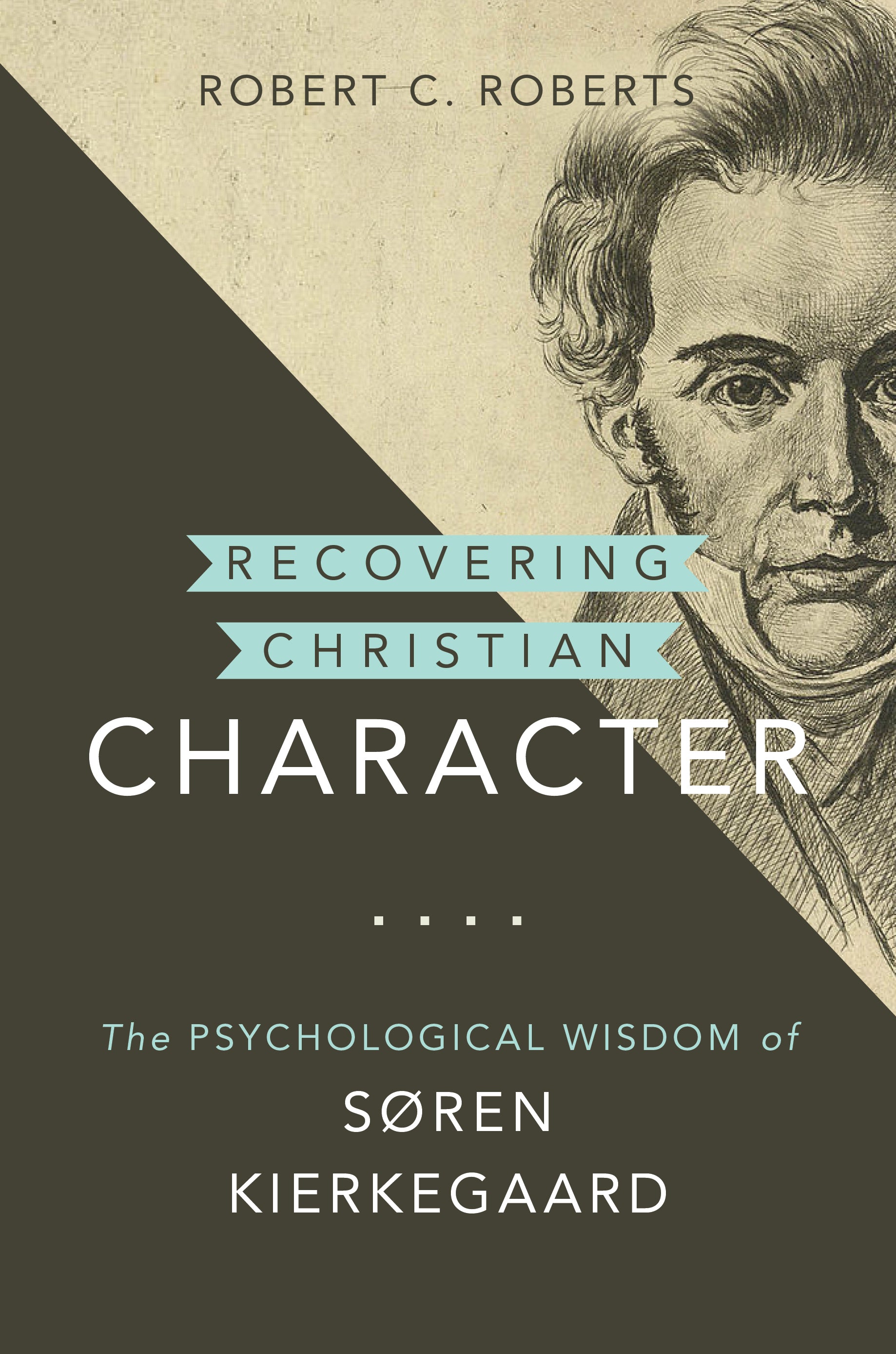 Kct: Recovering Christian Character: The Psychological Wisdom of Soren Kierkegaard