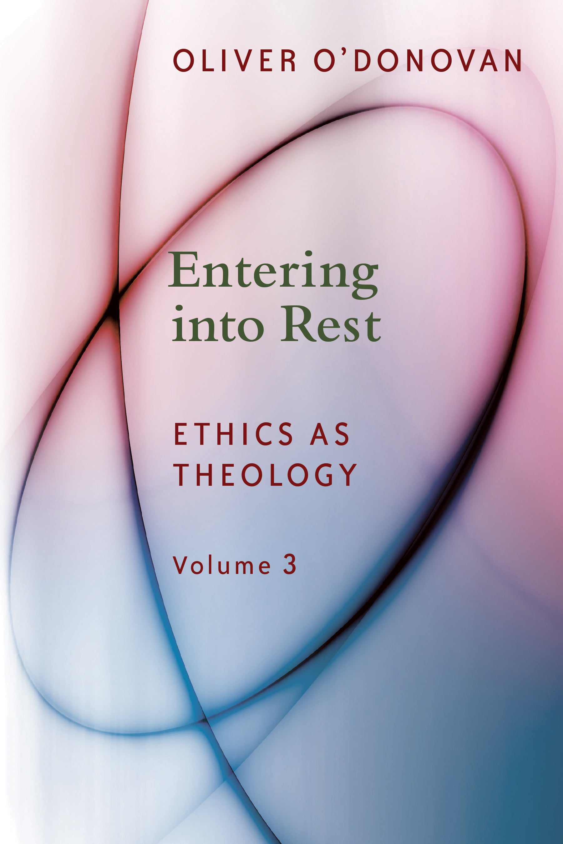 Entering Into Rest (Ethics On Theology Series)