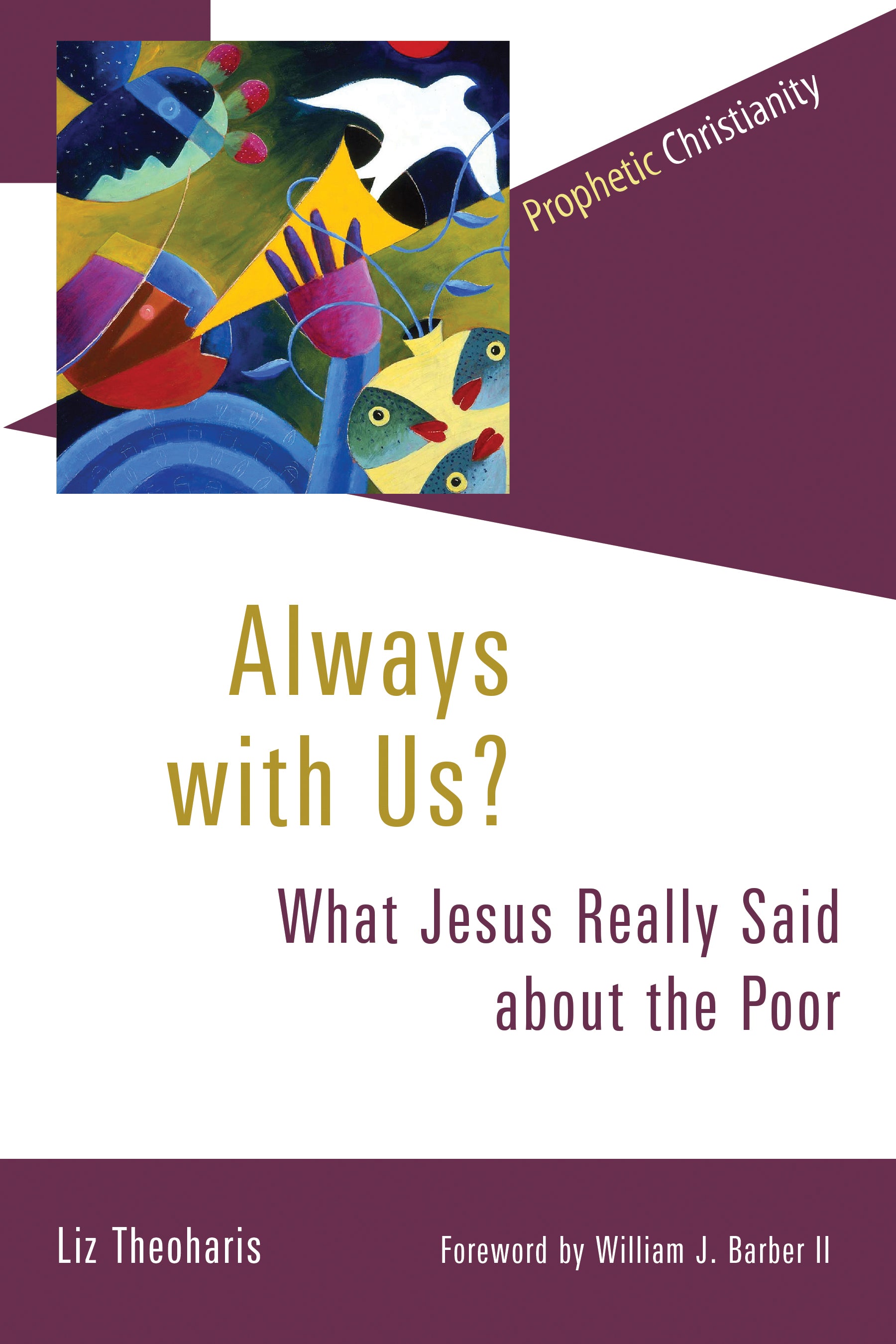 Always With Us?: What Jesus Really Said About the Poor