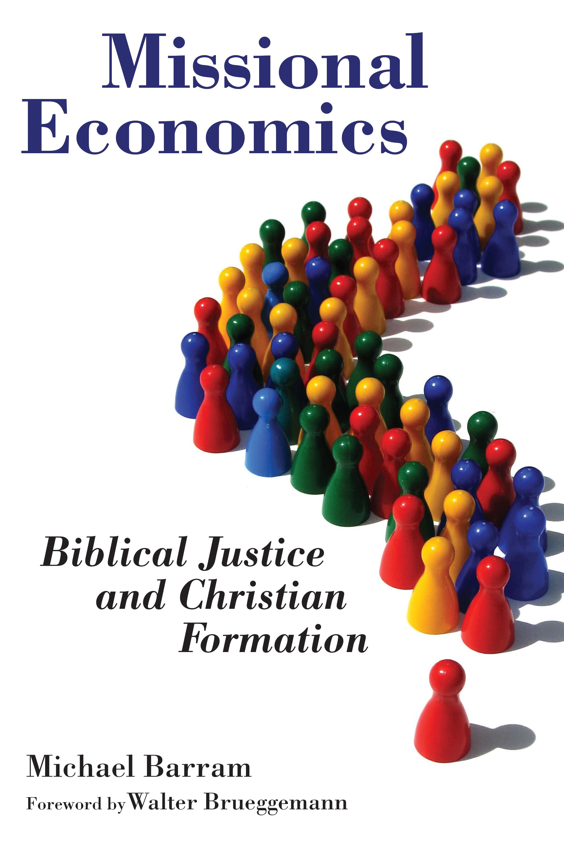 Missional Economics: Biblical Justice and Christian Formation (The Gospel And Culture Series)