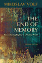 The End of Memory (2nd Edition): Remembering Rightly in a Violent World