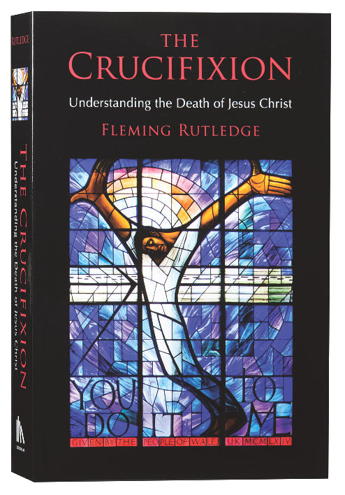 The Crucifixion: Understanding the Death of Jesus Christ