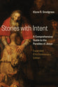 Stories With Intent: A Comprehensive Guide to the Parables of Jesus