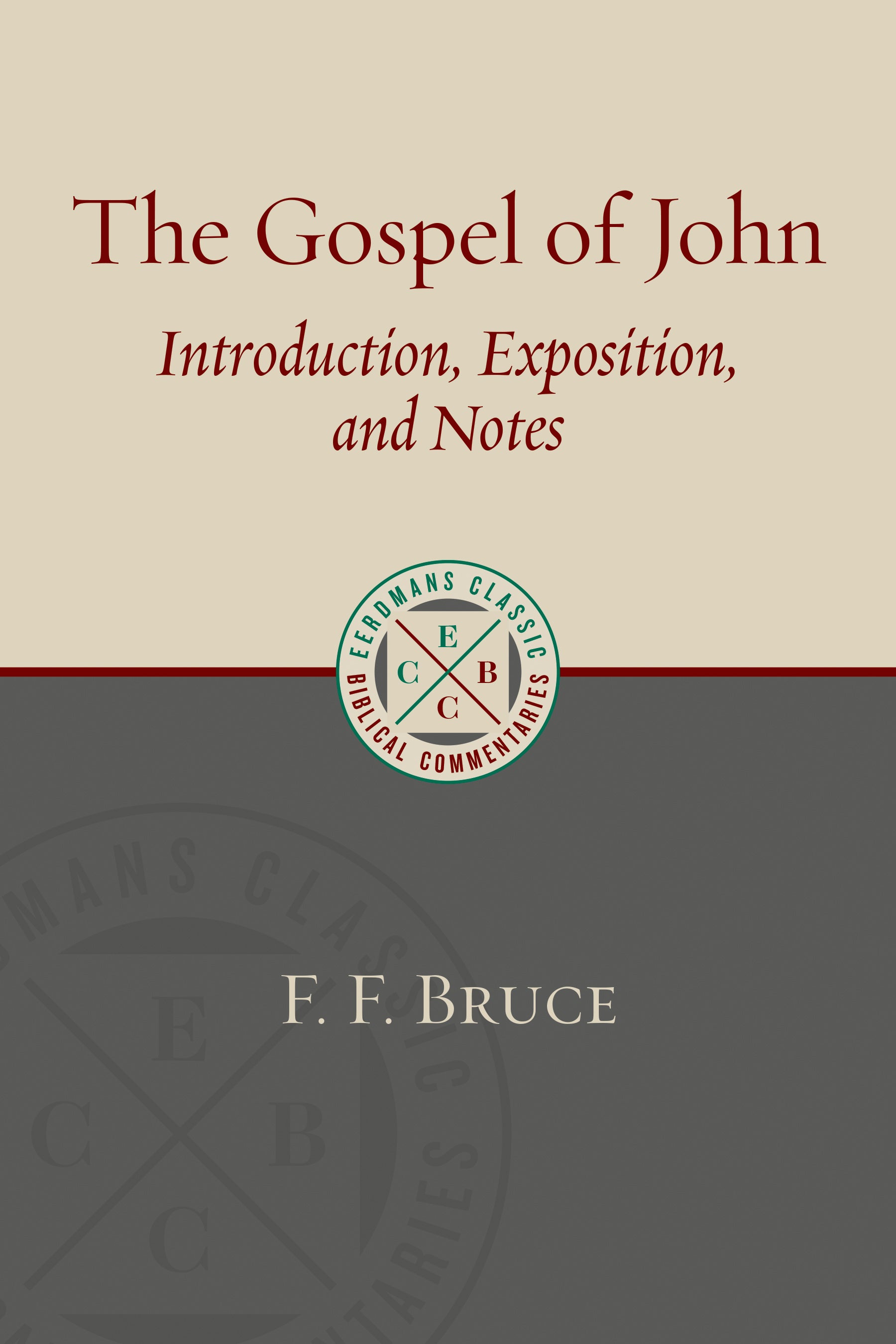 Ecbc: Gospel of John: Introduction, Exposition, Notes