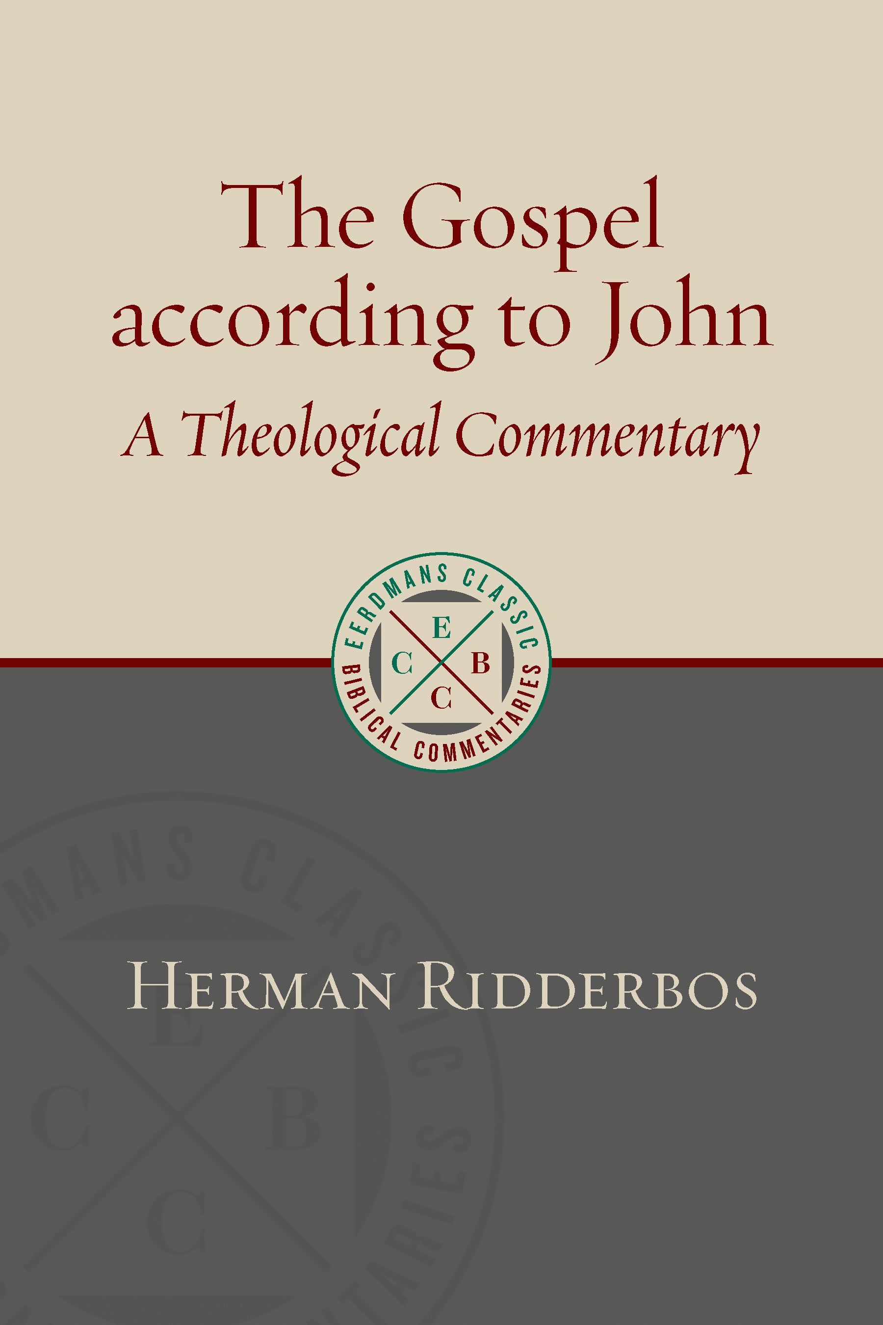 Gospel of John, The: A Theological Commentary (Eerdmans Classic Biblical Commentaries Series)