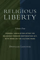 Religious Liberty : Federal Legislation After the Religious Freedom Restoration Act, With More on the Culture Wars (Volume 4) (Emory University Studies In Law And Religion Series)