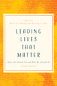 Leading Lives That Matter: What We Should Do and Who We Should Be (2nd Edition)