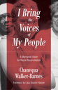 I Bring the Voices of My People: A Womanist Vision For Racial Reconciliation