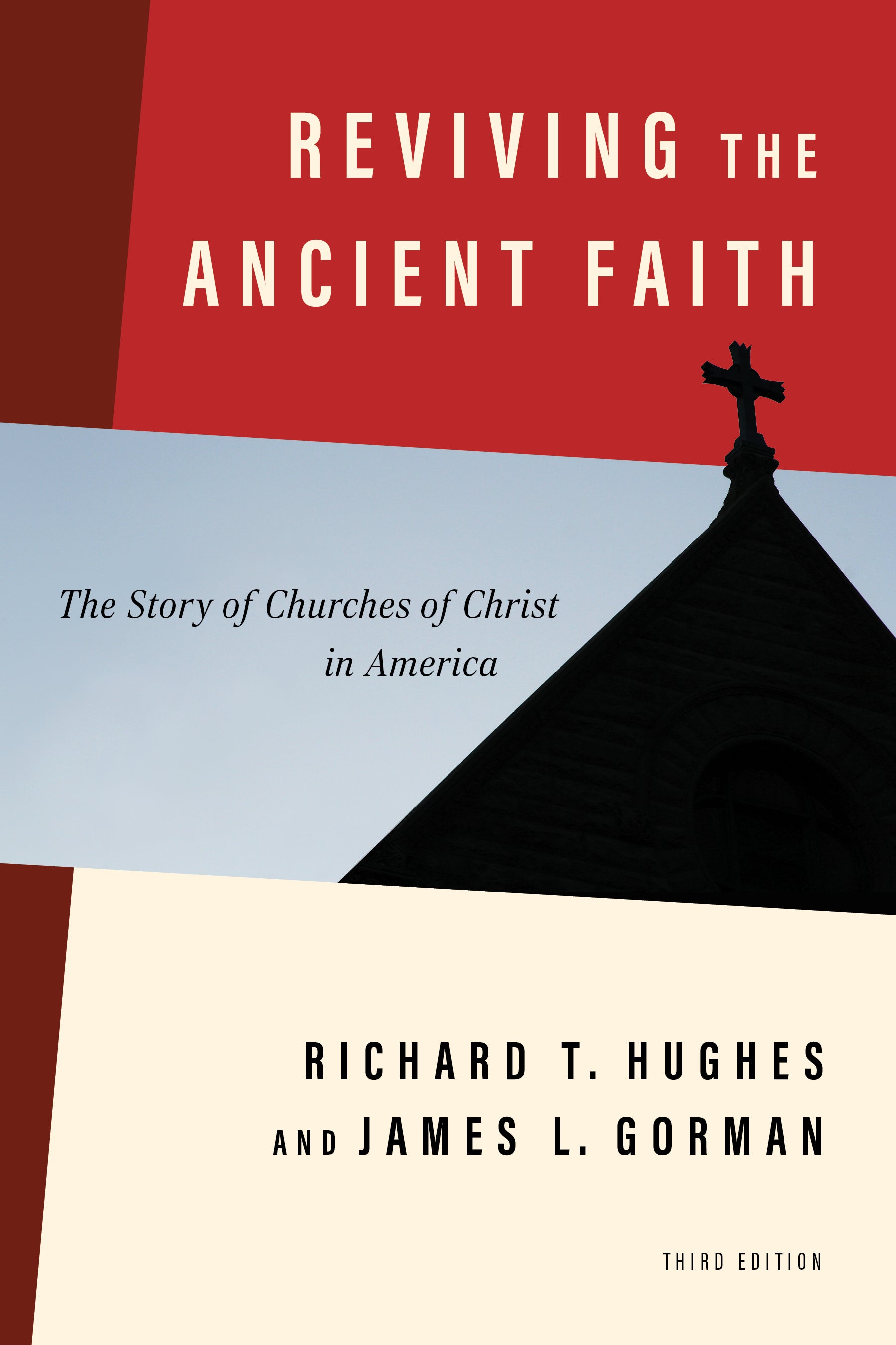 Reviving the Ancient Faith: The Story of Churches of Christ in America (3rd edition)