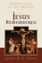 Christianity in the Making #01: Jesus Remembered