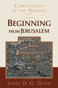 Christianity in the Making #02: Beginning From Jerusalem