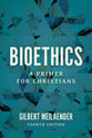 Bioethics: A Primer For Christians (4th Edition)