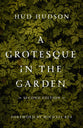 A Grotesque in the Garden (2nd Edition)