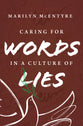 Caring For Words in a Culture of Lies (2nd Edition)