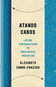 Atando Cabos: Latinx Contributions to Theological Education