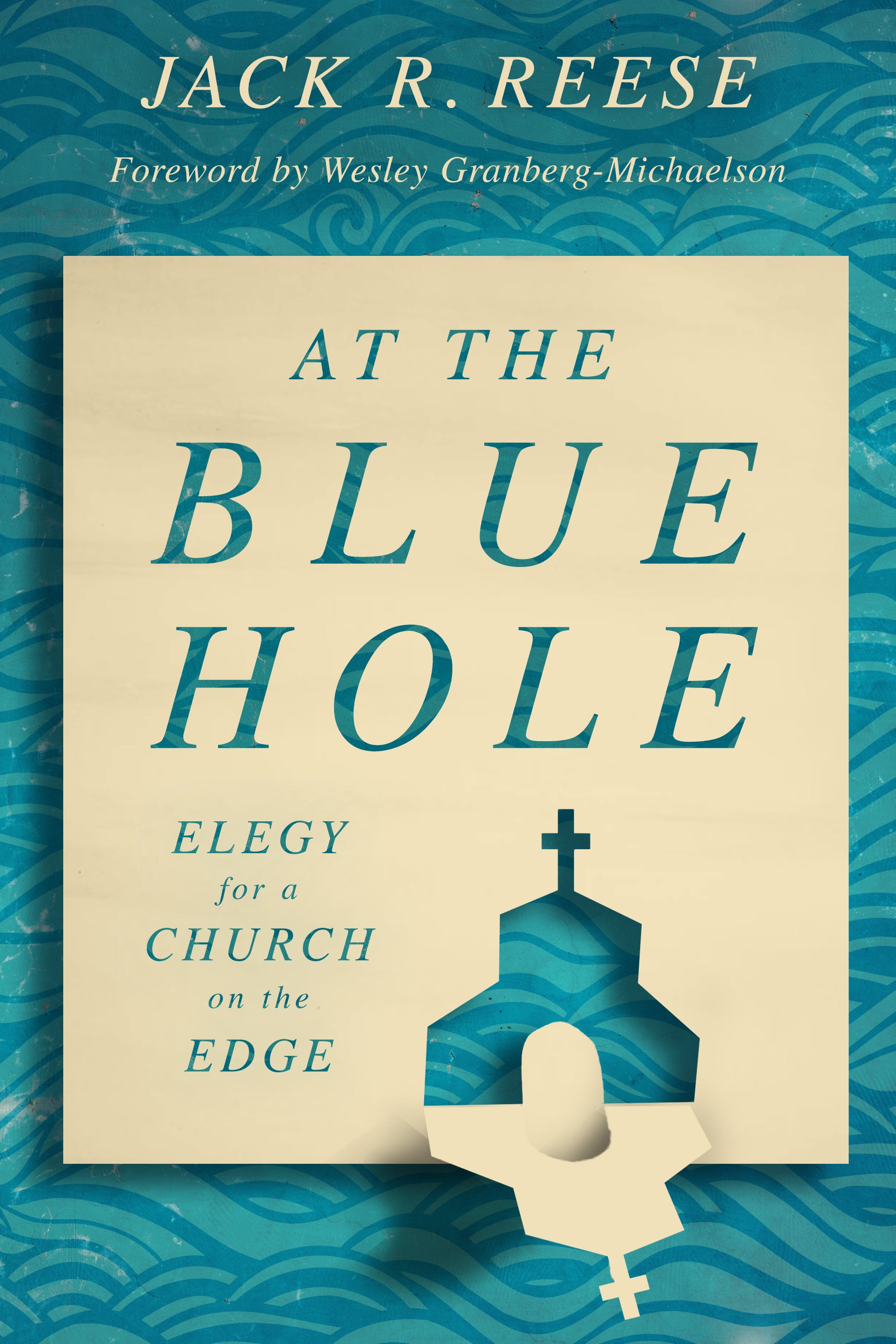 At the Blue Hole: Elegy For a Church on the Edge