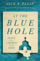 At the Blue Hole: Elegy For a Church on the Edge