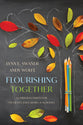 Flourishing Together: A Christian Vision For Students, Educators, and Schools