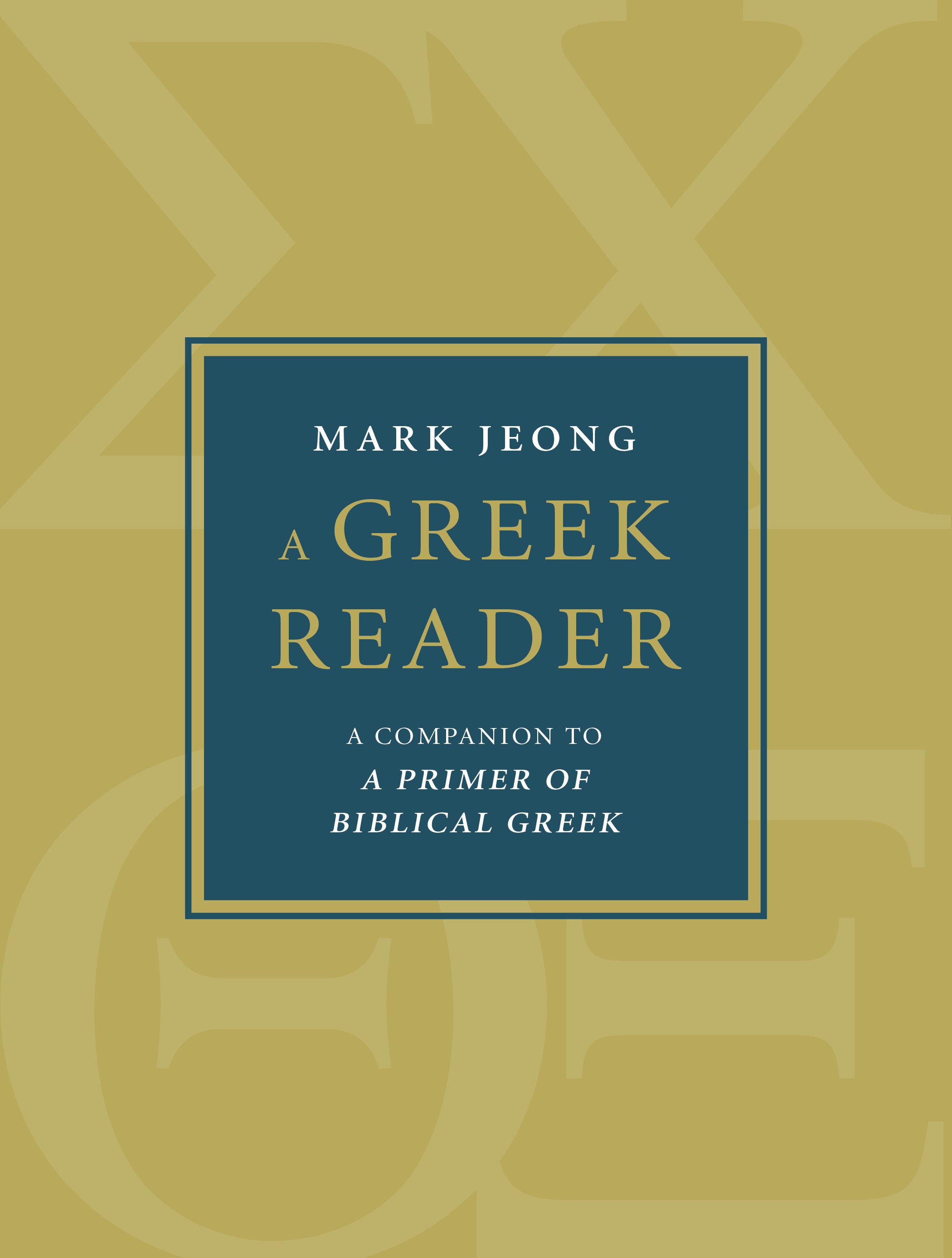 A Greek Reader: Companion to a Primer of Biblical Greek