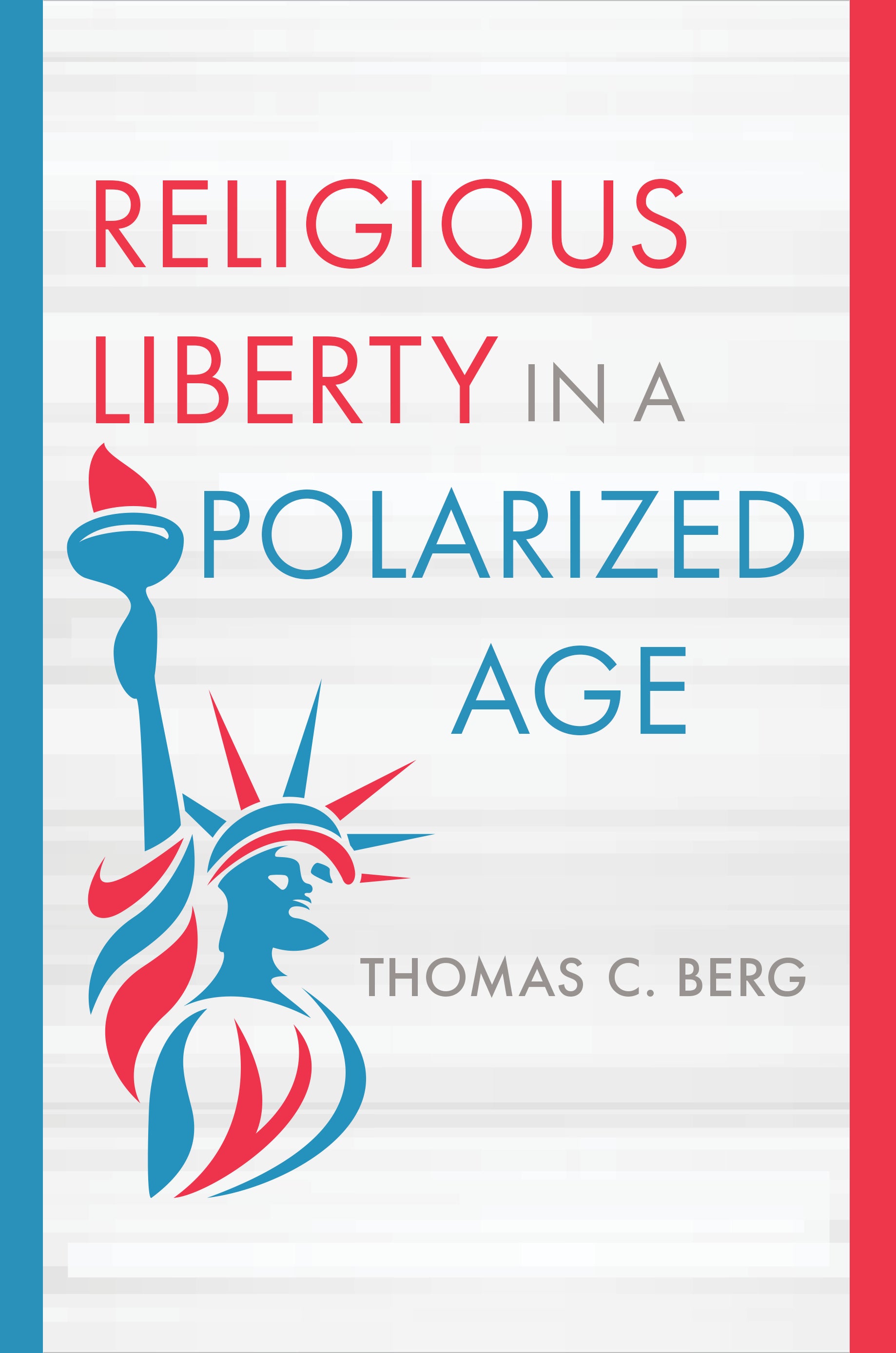 Religious Liberty in a Polarized Age (Emory University Studies In Law And Religion Series)