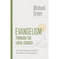 Evangelism through the Local Church: A Comprehensive Guide to All Aspects of Evangelism (The Eerdmans Michael Green Collection)