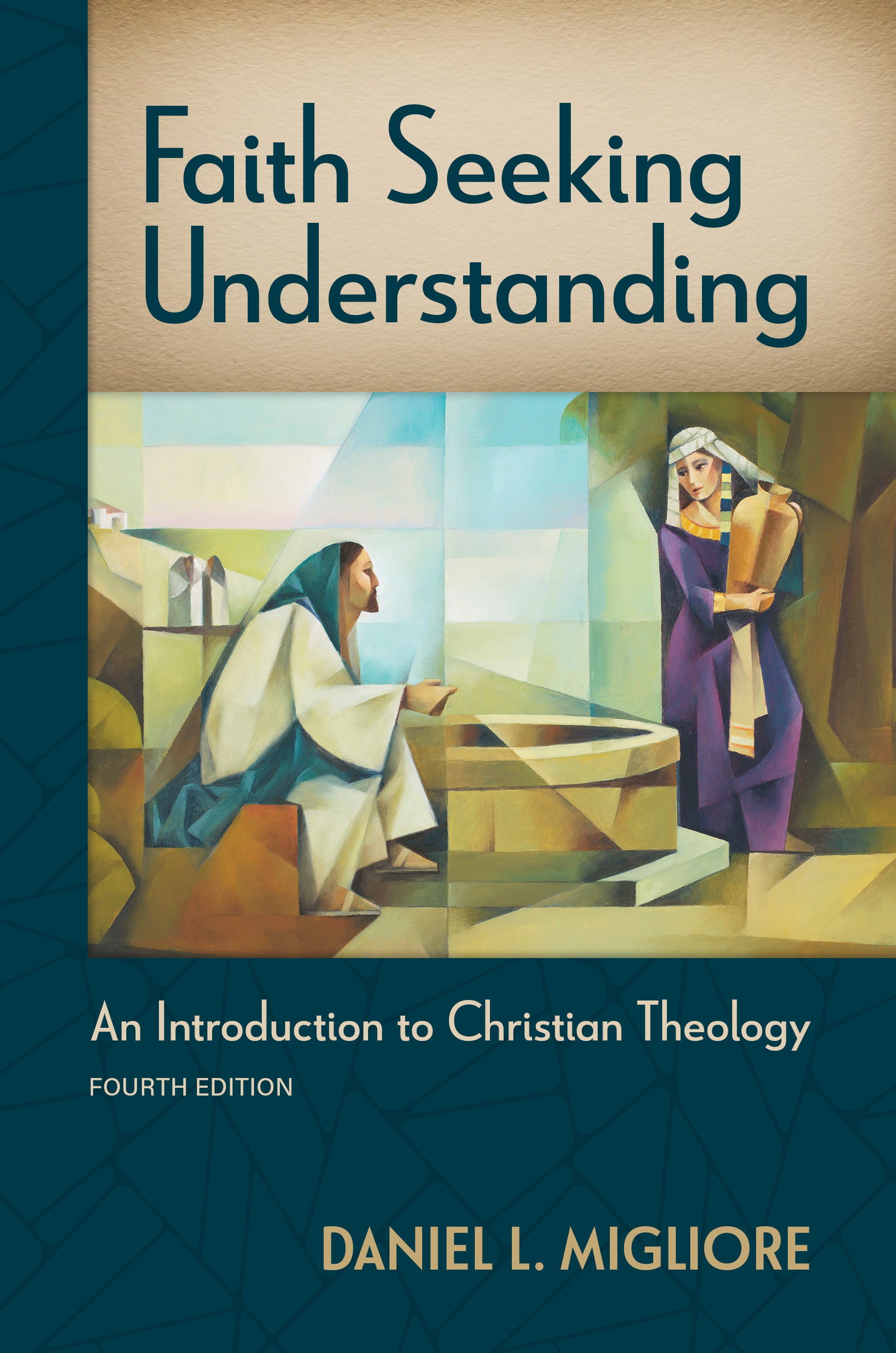 Faith Seeking Understanding, 4th Edition: An Introduction to Christian Theology